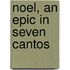 Noel, An Epic In Seven Cantos