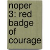 Noper 3: Red Badge Of Courage door Stephen Crane