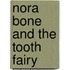 Nora Bone And The Tooth Fairy