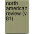 North American Review (V. 81)