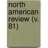 North American Review (V. 81) door Making of America Project