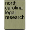 North Carolina Legal Research door Scott Childs