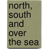 North, South And Over The Sea door M.E. Francis