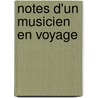 Notes D'Un Musicien En Voyage by Jacques Offenbach