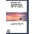 Notes Et Souvenirs, 1871-1872