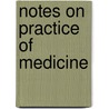 Notes On Practice Of Medicine door Gaius J. Jones