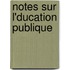 Notes Sur L'Ducation Publique