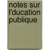 Notes Sur L'Ducation Publique by Pierre De Coubertin