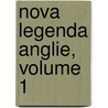 Nova Legenda Anglie, Volume 1 by John De Tynemouth