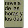Novela de Las Horas y Los Das door Manuel Ugarte