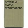 Novelle E Riviste Drammatiche by Gioachino Brognoligo