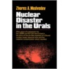 Nuclear Disaster In The Urals door Zhores A. Medvedev