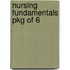 Nursing Fundamentals Pkg of 6