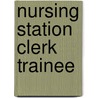 Nursing Station Clerk Trainee door Onbekend