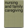 Nursing and Family Caregiving by Margaret Harrison