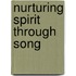 Nurturing Spirit Through Song