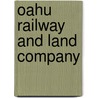 Oahu Railway And Land Company door Miriam T. Timpledon