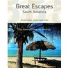 Great Escapes South America door Sunil Sethi