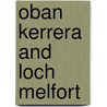 Oban Kerrera And Loch Melfort door Onbekend