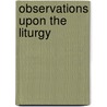 Observations Upon The Liturgy door William Knox