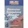 Obsessive-Compulsive Disorder door Jacqueline Adams