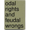 Odal Rights And Feudal Wrongs door David Balfour