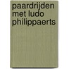 Paardrijden met Ludo Philippaerts by Ludo Philippaerts
