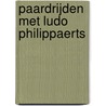 Paardrijden met Ludo Philippaerts