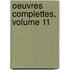 Oeuvres Complettes, Volume 11