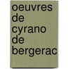 Oeuvres de Cyrano de Bergerac door Cyrano de Bergerac