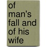 Of Man's Fall And Of His Wife by Jacob Bohme