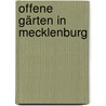 Offene Gärten in Mecklenburg by Beate Schöttke-Penke