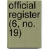 Official Register (6, No. 19)