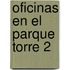 Oficinas En El Parque Torre 2