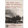 Oh How Can I Keep on Singing? door Jana Harris