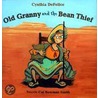 Old Granny and the Bean Thief door Cynthia C. DeFelice