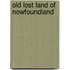 Old Lost Land Of Newfoundland