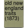 Old New England Traits (1873) door Onbekend