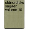 Oldnordiske Sagaer, Volume 10 by Niels Matthias Petersen
