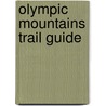 Olympic Mountains Trail Guide door Robert Wood