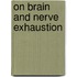 On Brain and Nerve Exhaustion