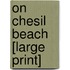 On Chesil Beach [Large Print]