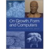 On Growth, Form And Computers by Sanjeev Kumar