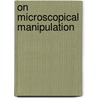 On Microscopical Manipulation by W. T. Suffolk