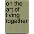 On The Art Of Living Together