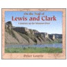 On the Trail of Lewis & Clark by Peter Lourie