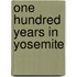 One Hundred Years in Yosemite