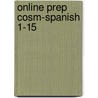Online Prep Cosm-Spanish 1-15 by Unknown