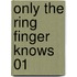 Only the ring finger knows 01