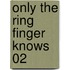 Only the ring finger knows 02